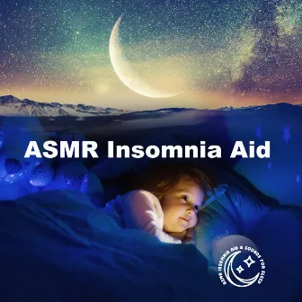 ASMR Insomnia Aid by ASMR Insomnia Aid & Sounds for Sleep