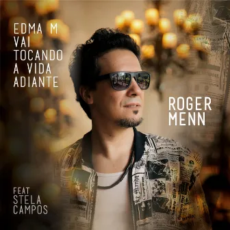 Edma M Vai Tocando A Vida Adiante by Roger Menn