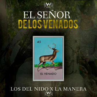 El Señor De Los Venados by Los Del Nido