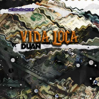 Vida Loca by Duan