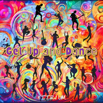 Get up and Dance by Yttrium