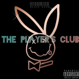 The Player's Club by Blxck Kxng