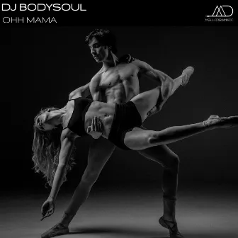 Ohh Mama by DJ Bodysoul