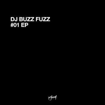 #01EP by DJ Buzz Fuzz