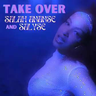 TAKE OVER by Salah Ananse