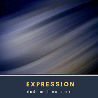 Expression by Dude With No Name