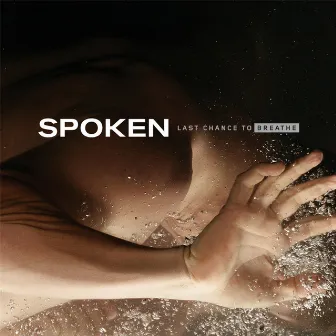 Last Chance To Breathe by Spoken