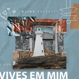 Vives em Mim by Aline Falsetti