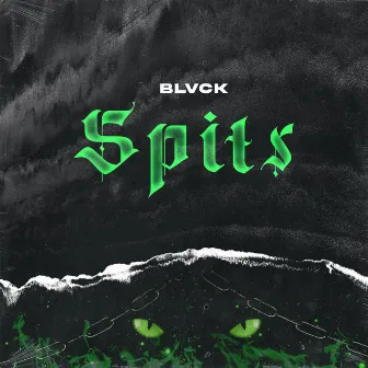 Spits by Blvck