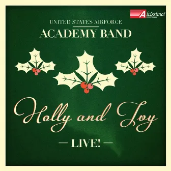 Holly & Ivy Live by The United States Air Force Academy Band