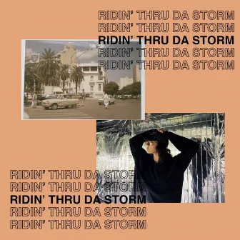 RIDIN' THRU DA STORM by ROSE MAY