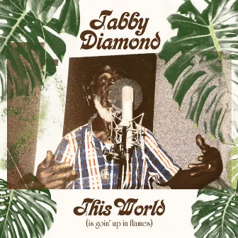 This World (Is Goin' up in Flames) by Tabby Diamond