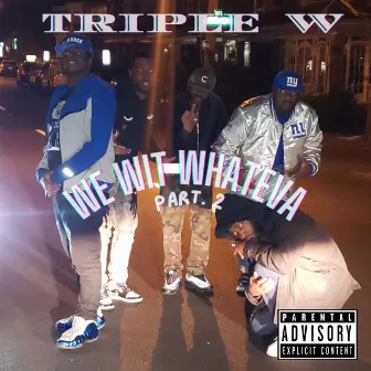 We Wit Whateva (Part. 2) by We Wit Whateva