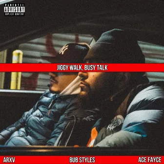 Jiggy Walk, Busy Talk by Ace Fayce