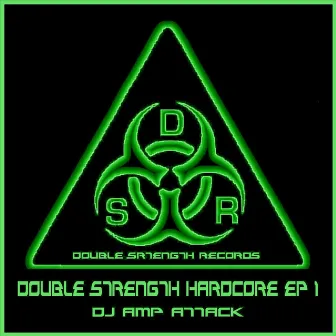 Double Strength Hardcore - EP 1 by Amp Attack