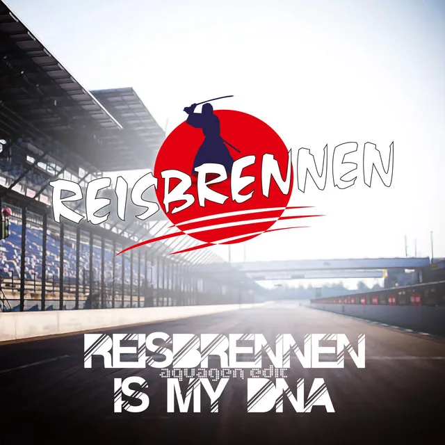 Reisbrennen Is My DNA