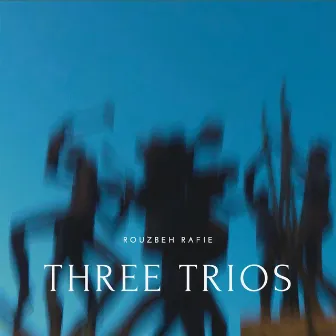 Three Trios by Rouzbeh Rafie