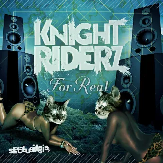 For Real by Knight Riderz