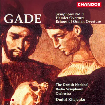 Gade: Symphony No. 1, Hamlet Overture & Echoes of Ossian Overture by Unknown Artist