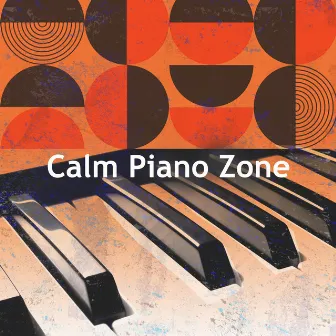 Calm Piano Zone by Piano Zones