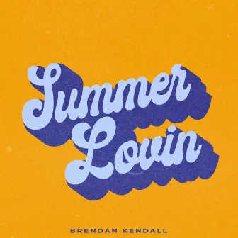 Summer Lovin' by Brendan Kendall