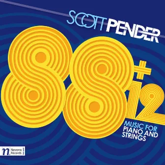 Pender: 88 + 12 (Music for Piano & Strings) by Scott Pender