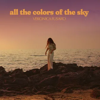 All the Colors of the Sky (Deluxe Edition) by Veronica Fusaro