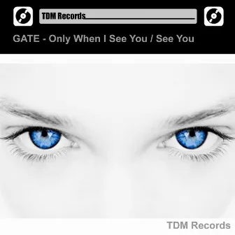 Only When I See You / See You by Gate