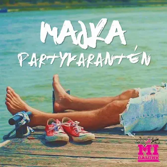 Partykarantén (A mi dalunk) by Majka