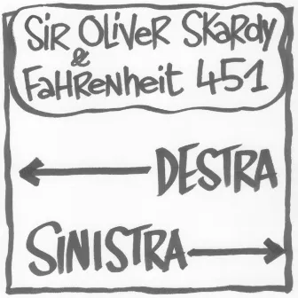 Destra Sinistra by Sir Oliver Skardy