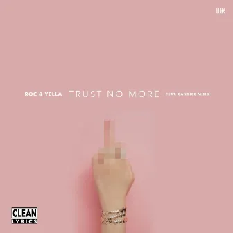 Trust No More (feat. Candice Mims) - Single by Roc & Yella