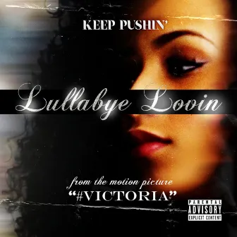 Lullaby Lovin' by Keep Pushin'