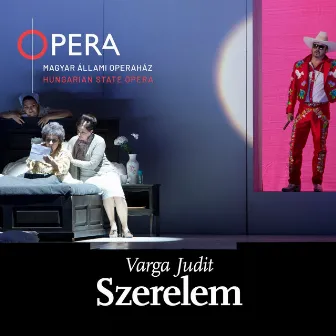 Varga Judit: Szerelem by Magyar Állami Operaház Énekkara