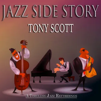 Jazz Side Story (A Timeless Jazz Recordings) by Tony Scott