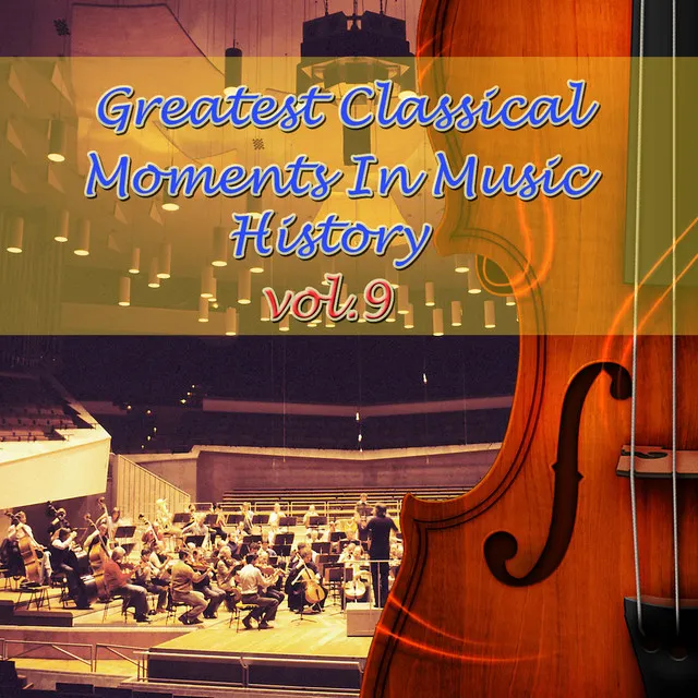 Greatest Classical Moments In Music History, Vol.9