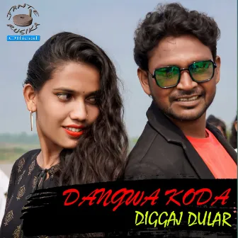 Dangwa Kora Diggaj Dular by 