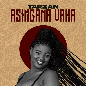 Asingama Vaka by Tarzan