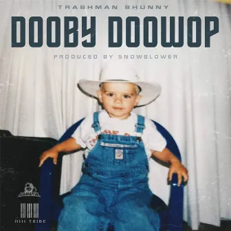 Dooby Doowop by Trashman Shunny