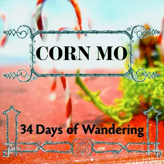 34 Days of Wandering by Corn Mo