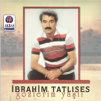 Gözlerim Yaşlı by İbrahim Tatlıses