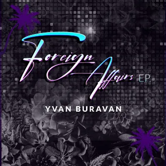 Foreign Affairs by Yvan Buravan