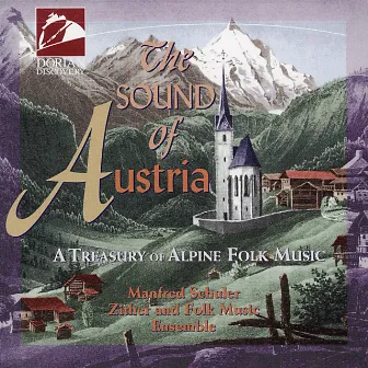 Austria Schuler Folk Ensemble: The Sound of Austria (A Treasury of Alpine Folk Music) by Schuler Folk Ensemble