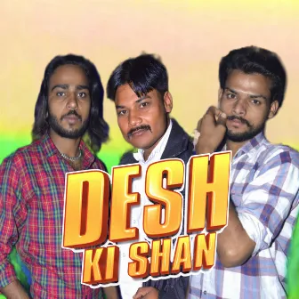 Desh ki shan by 