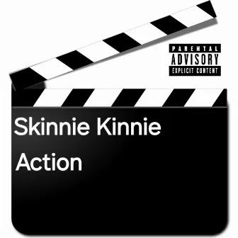 Action by Skinnie Kinnie