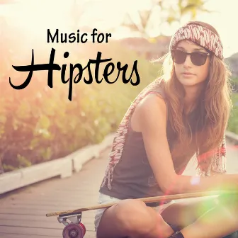 Music for Hipsters by Phoenix Moon