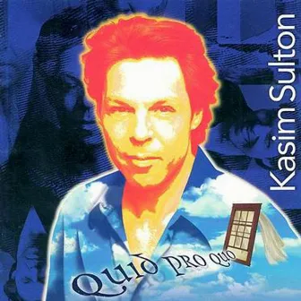 Quid Pro Quo by Kasim Sulton