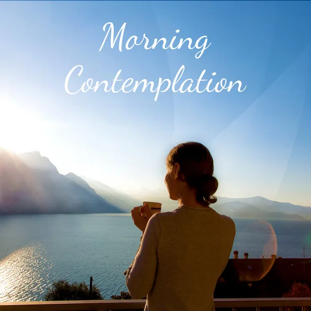 Morning Contemplation – Meditation Music For Reflection, Prayer And Meditation