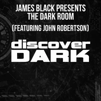 The Dark Room (Feat. John Robertson) by James Black Presents