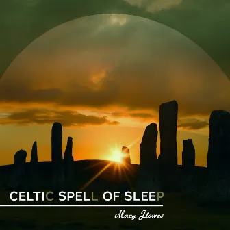 Celtic Spell of Sleep by Mary Flowes