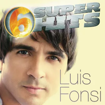 6 Super Hits by Luis Fonsi